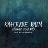 Kahjube Rain (Could You Be) - Single