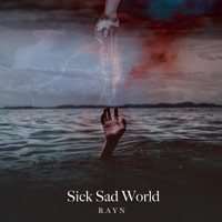 Sick Sad World - Single - R A Y N