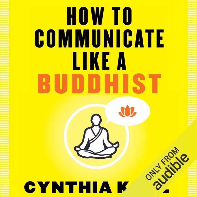 How to Communicate Like a Buddhist (Unabridged)