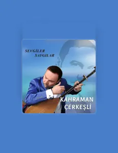 Kahraman Çerkeşli सुनें, म्यूज़िक वीडियो देखें, बायो पढ़ें, दौरे की तारीखें और बहुत कुछ देखें!