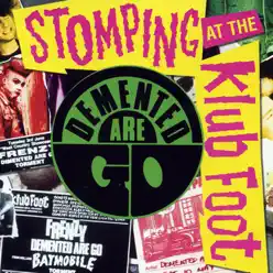 Stomping at the Klub Foot - Demented Are Go