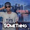 Something - Geeboy lyrics