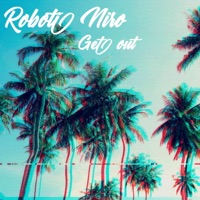 Get Out - Single - Roboti Niro