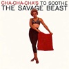 Cha Cha Cha's To Soothe The Savage Beast ((Fania Original Remastered))