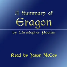 A Summary of Eragon (The Inheritance Cycle) (Abridged)