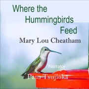 Where the Hummingbirds Feed (Unabridged) - Mary Lou Cheatham