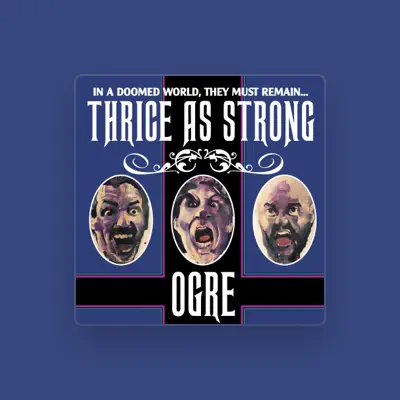 Listen to Ogre, watch music videos, read bio, see tour dates & more!