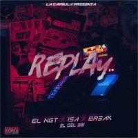 Replay (feat. Isa el Del 381 & Break) - Single - El Ngt