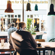 Bgm for Cozy Restaurants - Easy Jazz Bar Cafe