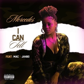 I Can Tell (feat. Mac & Jahbo) Mercedes