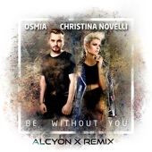 Be Without You (feat. Christina Novelli) [Alcyon X Remix] artwork