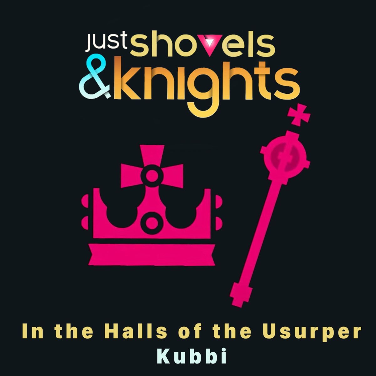 ‎In the Halls of the Usurper (Just Shovels & Knights Version) Single Album by Kubbi Apple