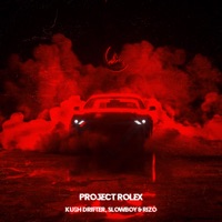 Project Rolex - Single - Ku$h Drifter, Slowboy & Rizó