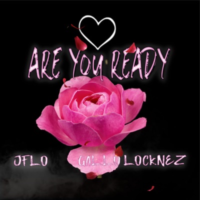 Are You Ready (feat. Gallo Locknez) - Single