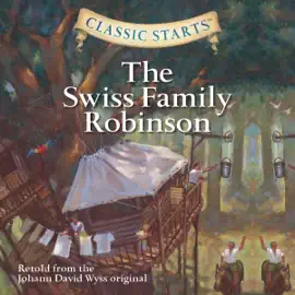 The Swiss Family Robinson: Classic Starts®