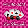Love Dramatic (From "Kaguya-sama: Love is War") - Miura Jam