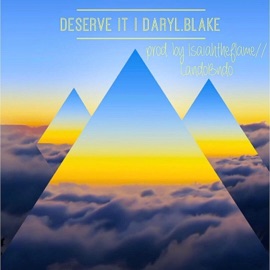 Deserve It Daryl.Blake