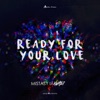 Ready For Your Love - Single