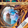 Drachenglanz: Die Feuerreiter Seiner Majestät 4 - Naomi Novik