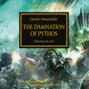 The Damnation of Pythos: The Horus Heresy, Book 30 (Unabridged) - David Annandale