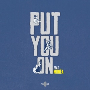Put You On (feat. Monéa) - Single