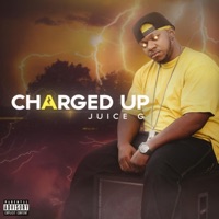 Charged Up - Juice G