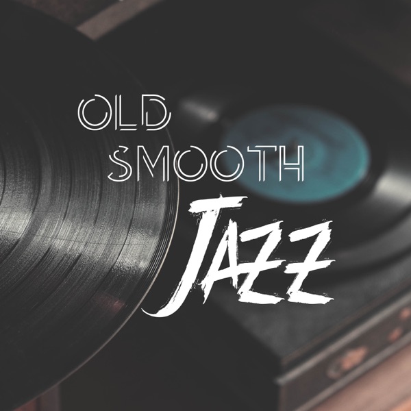 Old Smooth Jazz: Vintage Rhythms of Jazz Music