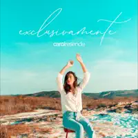 Exclusivamente — Carol Resende