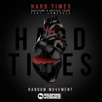 Hard Times (Random Movement Remix) [feat. LaMeduza] — Skeletone, Critical Event & Random Movement