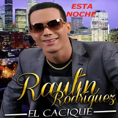 Esta Noche el Cacique - Single - Raulin Rodriguez