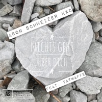 Nichts geht über Dich (feat. Tatwaffe) - Single - Aron Schweizer - KXD