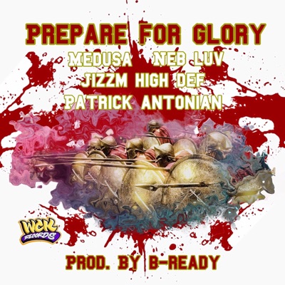 Prepare for Glory (feat. Medusa, Neb Luv & Jizzm High Def) - Single