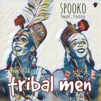 Tribal Men (feat. Tsala) - Single - Spooko