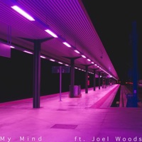 My Mind (feat. Joel Woods) - Single - Glide
