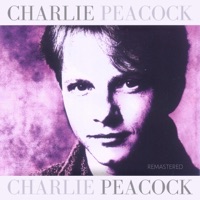 Charlie Peacock (Remastered) - Charlie Peacock
