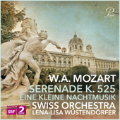 Mozart: Serenade No. 13 in G Major, K. 525 "Eine Kleine Nachtmusik" - EP - Lena-Lisa Wüstendörfer & Swiss Orchestra