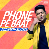 Phone Pe Baat-Siddharth Slathia