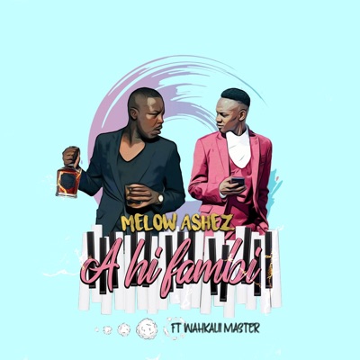 A Hi Fambi (feat. Wahkalii Master) - Single