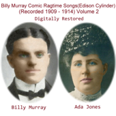 Billy Murray Comic Ragtime Songs, Vol. 2 (Edison Cylinder) [Recorded 1909 - 1914] - Billy Murray