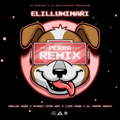 Perra (feat. Liro Shaq & El Super Nuevo) [Remix] - Single - Shelow Shaq