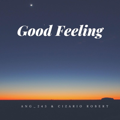 Good Feeling (feat. Cizario Robert) - Single