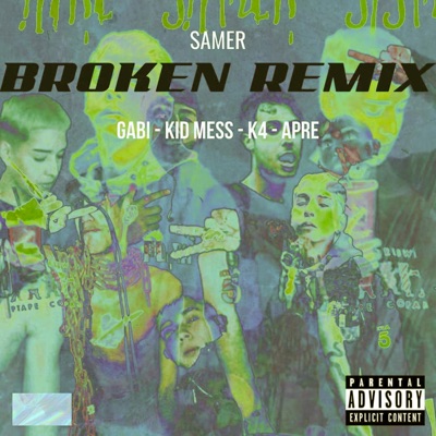 Broken (feat. Kid Mess, K4, Apre & Gabi) [Remix] - Single