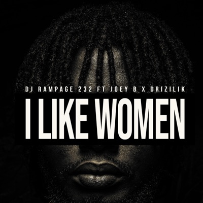 I Like Women (feat. Joey B & Drizilik) - Single