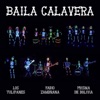 Baila Calavera (feat. Los Tulipanes & Prisma de Bolivia) - Single