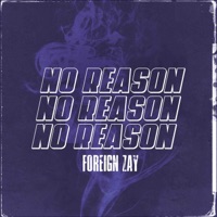No Reason Freestyle - Single - Foreign Zay