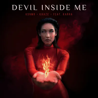Devil Inside Me (feat. KARRA) - Single - KSHMR