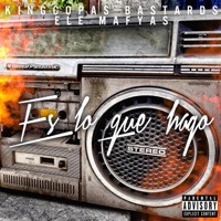 es lo que hago (feat. Ele Mafyas) - Single - Kingcopas bastards