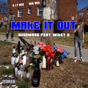 Make It Out (feat. Mikey B)