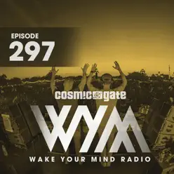 Wake Your Mind Radio 297 - Cosmic Gate