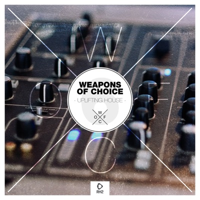 Weapons of Choice, Uplifting House, Vol. 6